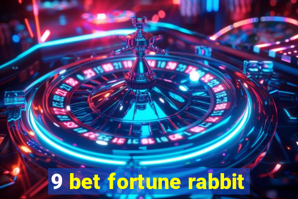 9 bet fortune rabbit